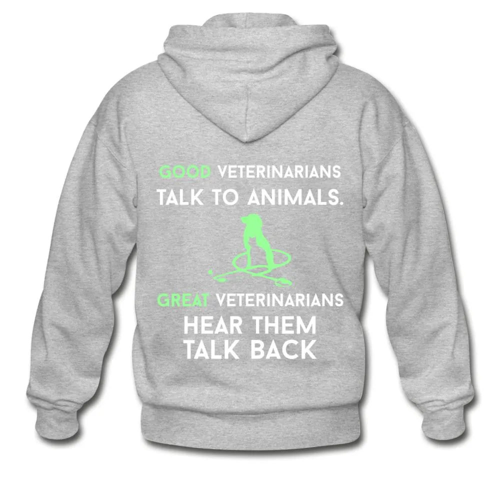 Good veterinarians talk to animals Unisex Zip Hoodie